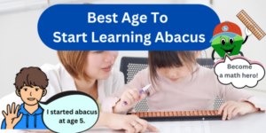 Read more about the article Best Age To Start Learning Abacus