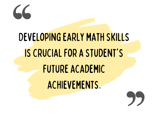 "Developing early math skill is crucial for a student's future academic achievements"