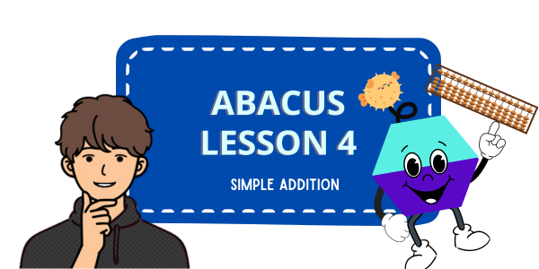 Abacus Lesson 4: Simple Addition