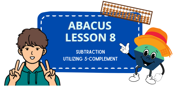 Abacus Lesson 8: Subtraction w/5-complement