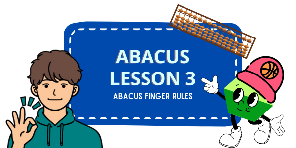 Abacus Lesson 3: Avacus Finger Rules